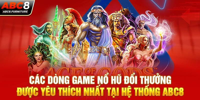 Các dòng game nổ hũ đổi thưởng được yêu thích nhất tại hệ thống ABC8 Các dòng game nổ hũ đổi thưởng được yêu thích nhất tại hệ thống ABC8