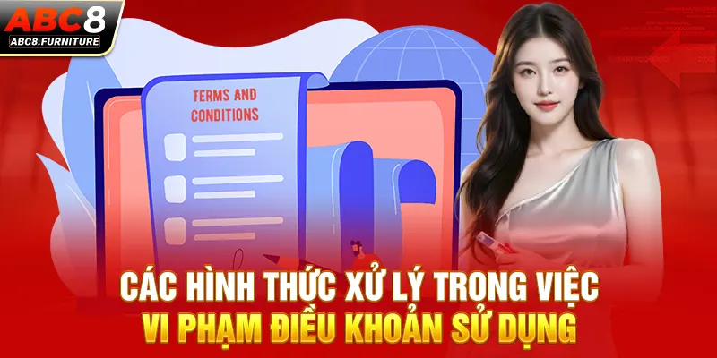Các hình thức xử lý trong việc vi phạm điều khoản sử dụng Các hình thức xử lý trong việc vi phạm điều khoản sử dụng