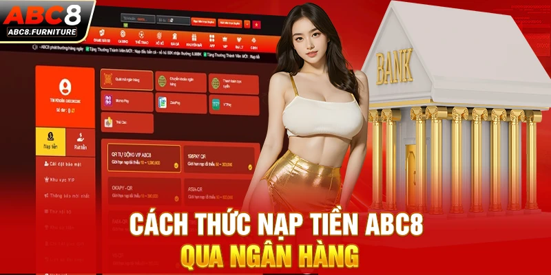 Cách thức nạp tiền ABC8 qua ngân hàng Cách thức nạp tiền ABC8 qua ngân hàng