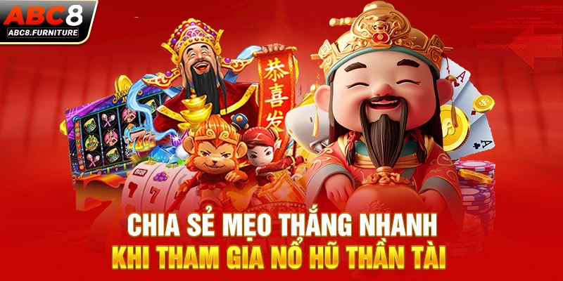 Chia sẻ mẹo thắng nhanh khi tham gia nổ hũ Thần Tài Chia sẻ mẹo thắng nhanh khi tham gia nổ hũ Thần Tài