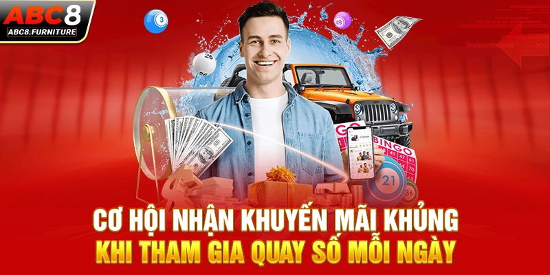 Cơ hội nhận khuyến mãi khủng khi tham gia quay số mỗi ngày Cơ hội nhận khuyến mãi khủng khi tham gia quay số mỗi ngày