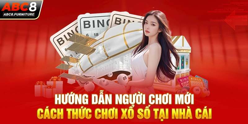 Hướng dẫn người chơi mới cách thức chơi xổ số tại nhà cái Hướng dẫn người chơi mới cách thức chơi xổ số tại nhà cái