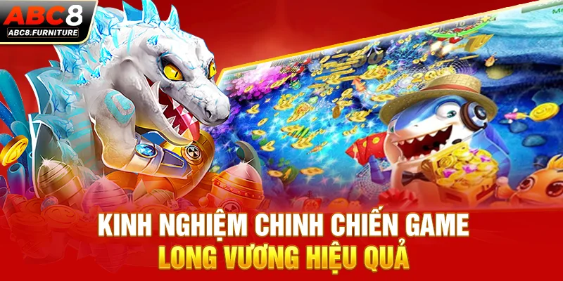 Kinh nghiệm chinh chiến game Long Vương hiệu quả Kinh nghiệm chinh chiến game Long Vương hiệu quả