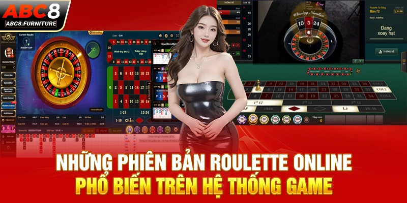 Những phiên bản Roulette online phổ biến trên hệ thống game Những phiên bản Roulette online phổ biến trên hệ thống game