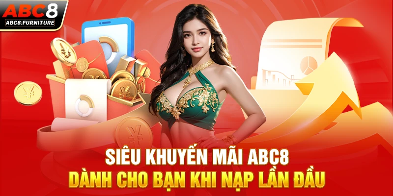 Siêu khuyến mãi ABC8 dành cho bạn khi nạp lần đầu