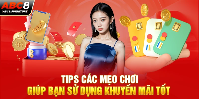 Tips các mẹo chơi giúp bạn sử dụng khuyến mãi tốt Tips các mẹo chơi giúp bạn sử dụng khuyến mãi tốt